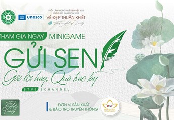 Minigame Gửi Sen Triển lãm Nghệ thuật Sen Việt với giá trị tiền thưởng lên tới 100 triệu đồng